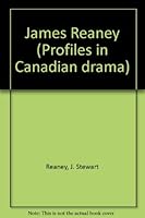 James Reaney (Profiles in Canadian drama) 0771558759 Book Cover