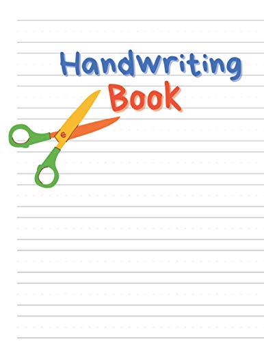 Handwriting Book: Preschool Paper Lined Sheets, Handwriting Paper Grade 1 to 4, Easy to Write, Handwriting Practice Paper, Kindergarden to 4th Grade Notebook