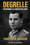  Degrelle: Du Rexisme à la Légion Wallonie