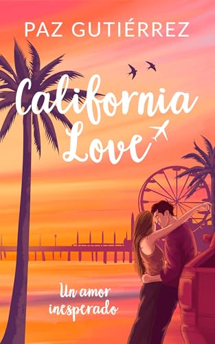 California Love: Un amor inesperado (novela romántica contemporánea)