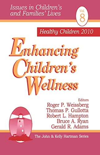 Enhancing Children′s Wellness (Issues in Children′s and Families′ Lives)