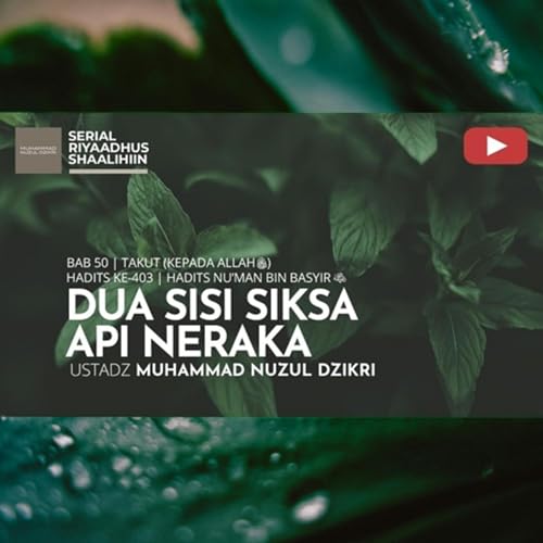 Riyaadhush Shaalihiin 2043. "DUA SISI SIKSA API NERAKA"