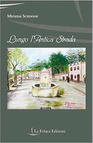 Lungo L Antica Strada La Memoria Ebook Scimone Domenica Amazon It Kindle Store