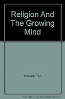 Religion and the Growing Mind B0007JGUUI Book Cover