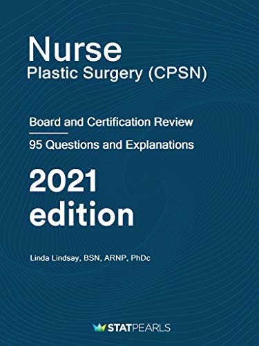 Nurse Plastic Surgery (CPSN): Board and Certification Review Nurse Plastic Surgery (CPSN): Board and Certification Review