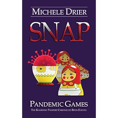 SNAP: Pandemic Games: Book eleven in The Kandesky Vampire Chromicles