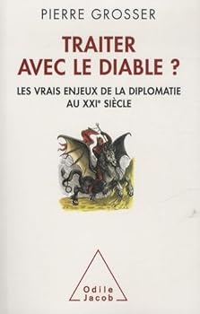 Paperback Traiter avec le diable ?: Les vrais enjeux de la diplomatie au XXIe siècle [French] Book