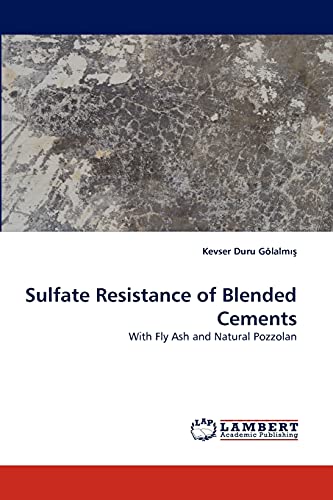 Preisvergleich Produktbild Sulfate Resistance of Blended Cements: With Fly Ash and Natural Pozzolan