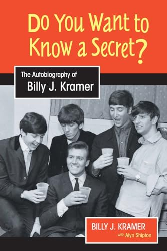 Do You Want to Know a Secret?: The Autobiography of Billy J. Kramer (Studies in Popular Music) Do You Want to Know a Secret?: The Autobiography of Billy J. Kramer (Studies in Popular Music)