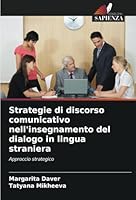 Strategie di discorso comunicativo nell'insegnamento del dialogo in lingua straniera: Approccio strategico (Italian Edition) 3330858125 Book Cover