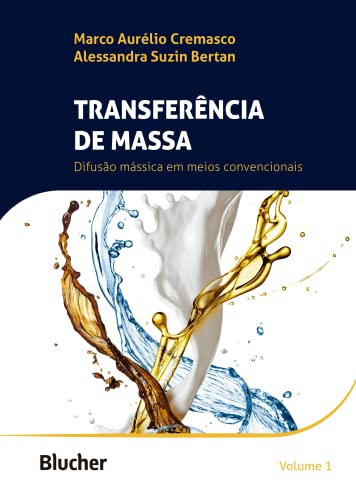 Transferência de Massa: Difusão Mássica em Meios Convencionais (Volume 1)
