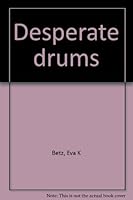 Desperate drums B0006ASOVQ Book Cover