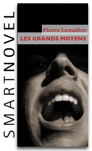 Les grands moyens (French Edition)