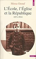 L'École, l'Église et la République: 1871-1914 2020147300 Book Cover