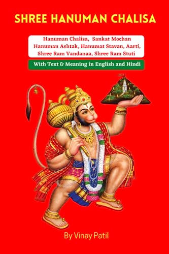 Hanuman Chalisa in English and Hindi with meaning: Verse by Verse Description of Hanuman Chalisa, Sankat Mochan Hanuman Ashtak, Hanumat Stavan, Aarti, Shree Ram Vandanaa, Shree Ram Stuti
