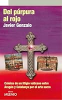 Del púrpura al rojo: Crónica de un litigio vaticano entre Aragón y Catalunya por el arte sacro (Narrativa) (Spanish Edition) 8497436849 Book Cover