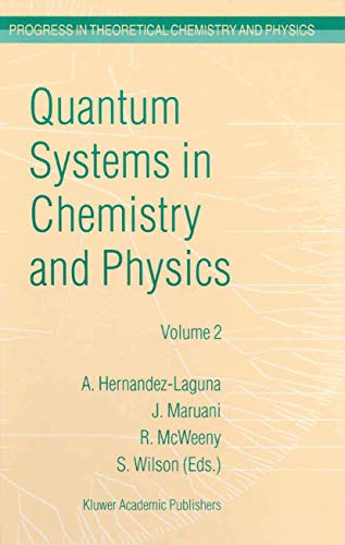 Quantum Systems in Chemistry and Physics: Volume 1: Basic Problems and Model Systems Volume 2: Advanced Problems and Complex Systems Granada, Spain ... in Theoretical Chemistry and Physics) view 2