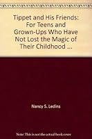 Tippet And His Friends: For Teens And Grown Ups Who Have Not Lost The Magic Of Their Childhood 091181308X Book Cover