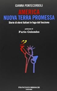 America nuova terra promessa. Storie di ebrei italiani in fuga dal fascismo