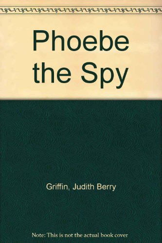 Phoebe the Spy 060604079X Book Cover