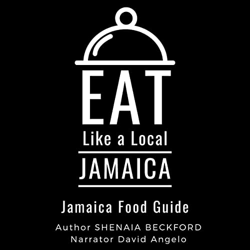 Eat Like a Local - Jamaica : Jamaica Food Guide by Shenaia Beckford episode artwork
