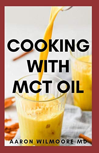 COOKING WITH MCT OIL: All You Need To Know On Using MCT OIL FOR Cooking
