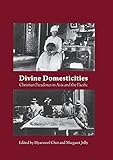 Divine Domesticities: Christian Paradoxes in Asia and the Pacific