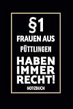 püttlingen postleitzahl  §1 Frauen Aus Püttlingen Haben Immer Recht!: Lustiges Notizbuch A5 I 160 Seiten I Tagebuch I Journal I Edles Schwarz I Tolles Geschenk für Püttlingenerinnen