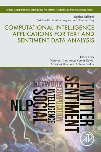 Computational Intelligence Applications for Text and Sentiment Data Analysis (Hybrid Computational Intelligence for Pattern Analysis and Understanding) view 2