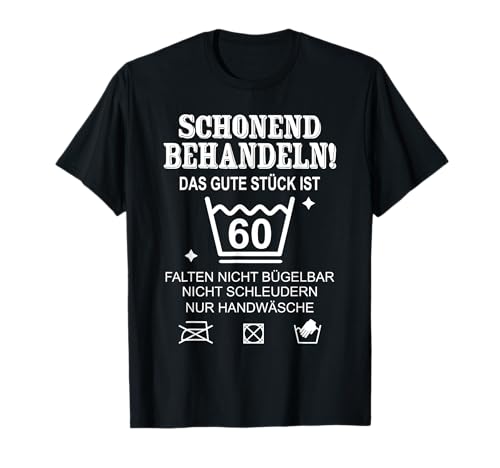 Pflegehinweis 60 Jahre Schonend Behandeln 60. Geburtstag T-Shirt