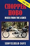 Chopper Hobo Rises from the Ashes: (1988-1993) (Chopper Hobo Books)