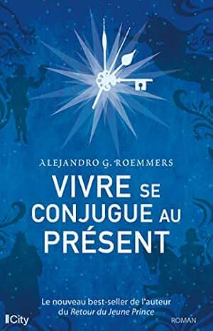 Vivre se conjugue au présent (French Edition)