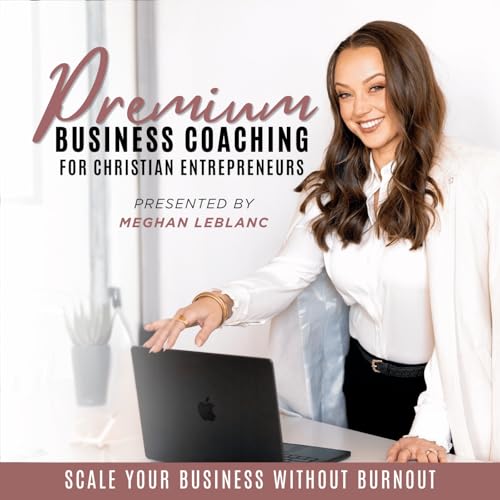 Premium Business Coaching for Christian Entrepreneurs | Delegation, Clients, Burnout, Stewardship, Financial Stability cover 