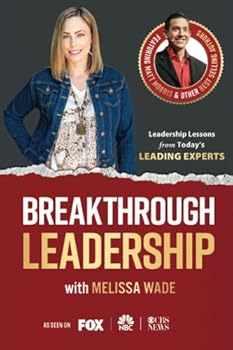 Paperback Breakthrough Leadership with Melissa Wade: Leadership Lessons from Today's Leading Experts Book