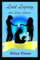 Last Legacy and Short Stories 1796389129 Book Cover