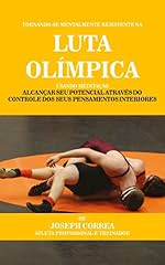 Capa de Tornando-se mentalmente resistente na Luta Olímpica usando Meditação: Alcançar seu potencial através do controle dos seus pensamentos interiores