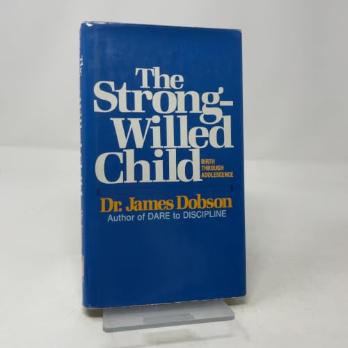 The Strong-Willed Child: Birth Through Adolescence 0842306641 Book Cover