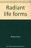 Radiant life forms 0919417213 Book Cover