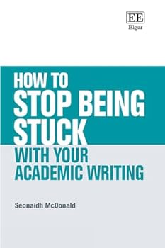 Paperback How to Stop Being Stuck with your Academic Writing (How To Guides) Book