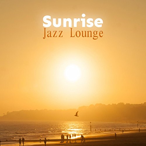 Play Sunrise Jazz Lounge by Lounge Music Café on Amazon Music