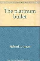 The platinum bullet 0812817109 Book Cover