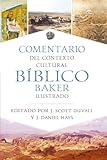 Comentario de contexto cultural bíblico Baker ilustrado (The Baker Illustrated Bible Background Commentary) (Spanish Edition)
