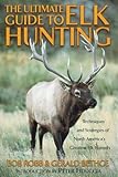 The Ultimate Guide to Elk Hunting