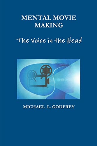 MENTAL MOVIE MAKING - The Voice in the Head