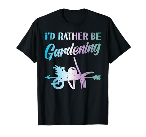 Id Rather Be Gardening Divertido Amante de las Plantas Jardinero Hombres Mujeres Camiseta
