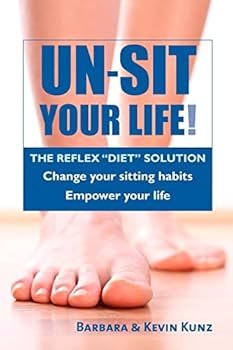 Paperback Un-Sit Your Life: The Reflex "Diet" Solution Book