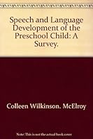 Speech and language development of the preschool child;: A survey 0398023689 Book Cover