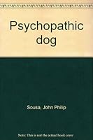 Psychopathic dog B0007JT4NS Book Cover