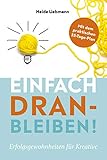 liebmann kinderarzt volketswil  Einfach dranbleiben!: Erfolgsgewohnheiten für Kreative