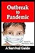 Outbreak to Pandemic: A Survival Guide